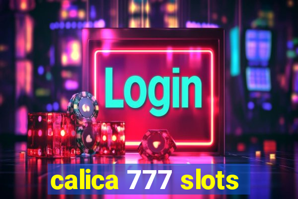 calica 777 slots